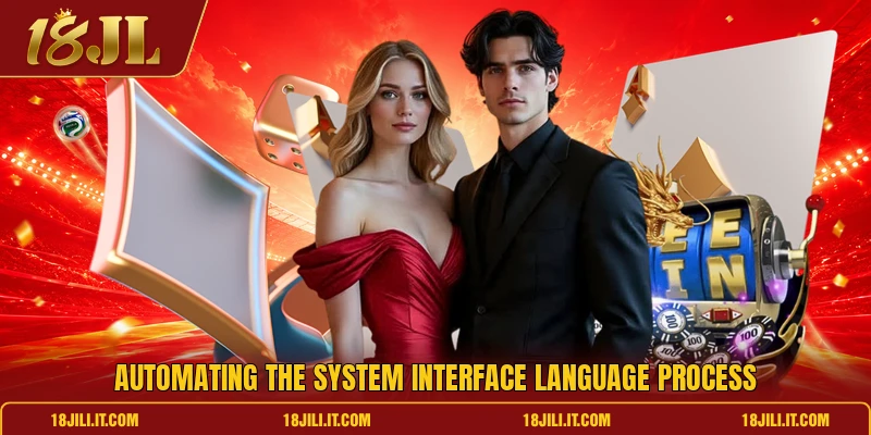 Automating the system interface language process