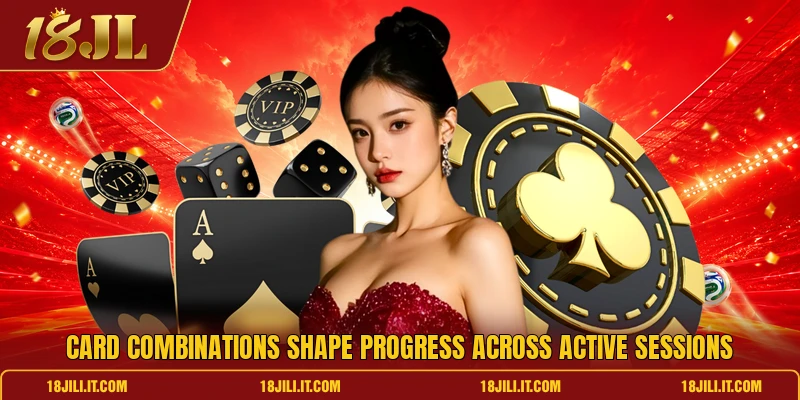 Card combinations shape progress across active sessions