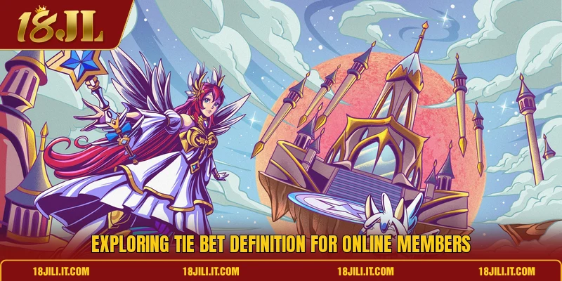 Exploring tie bet definition for online members