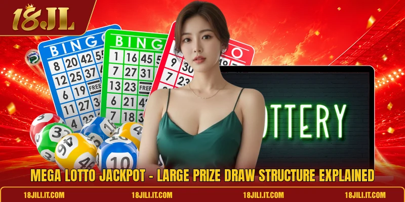 Mega Lotto Jackpot - Large Prize Draw Structure Explained