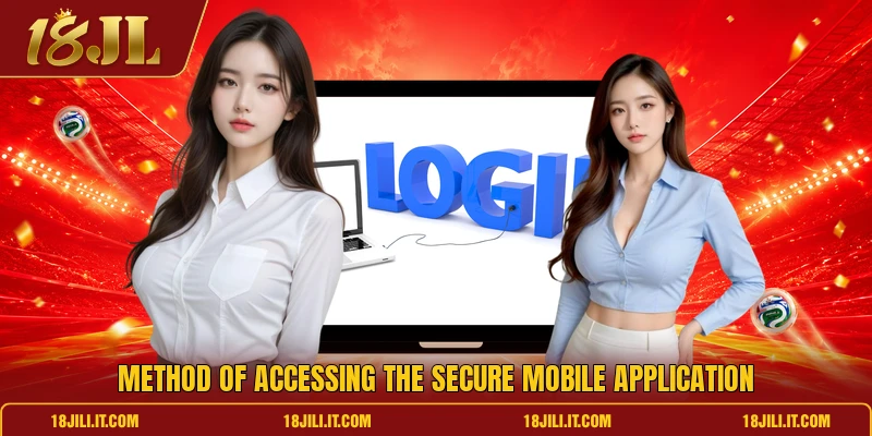 Method of accessing the secure mobile application
