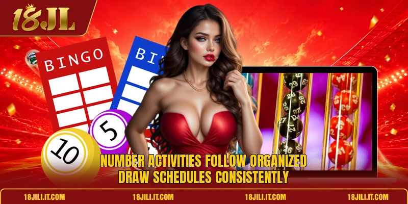 Number activities follow organized draw schedules consistently