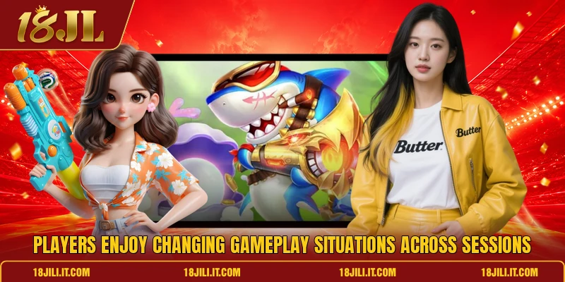 Players enjoy changing gameplay situations across sessions