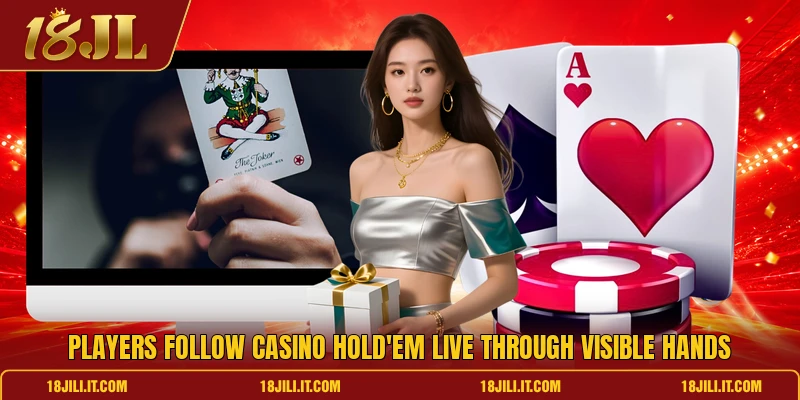 Players follow casino hold'em live through visible hands