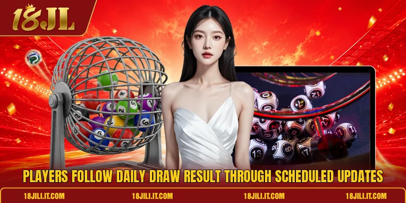 Players follow daily draw result through scheduled updates