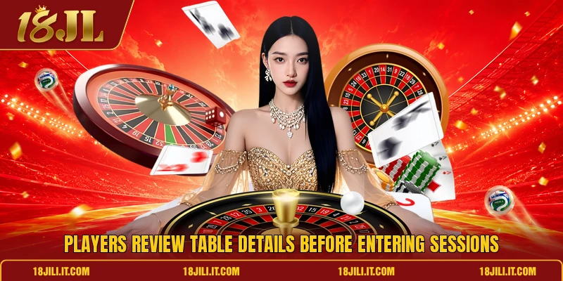 Players review table details before entering sessions